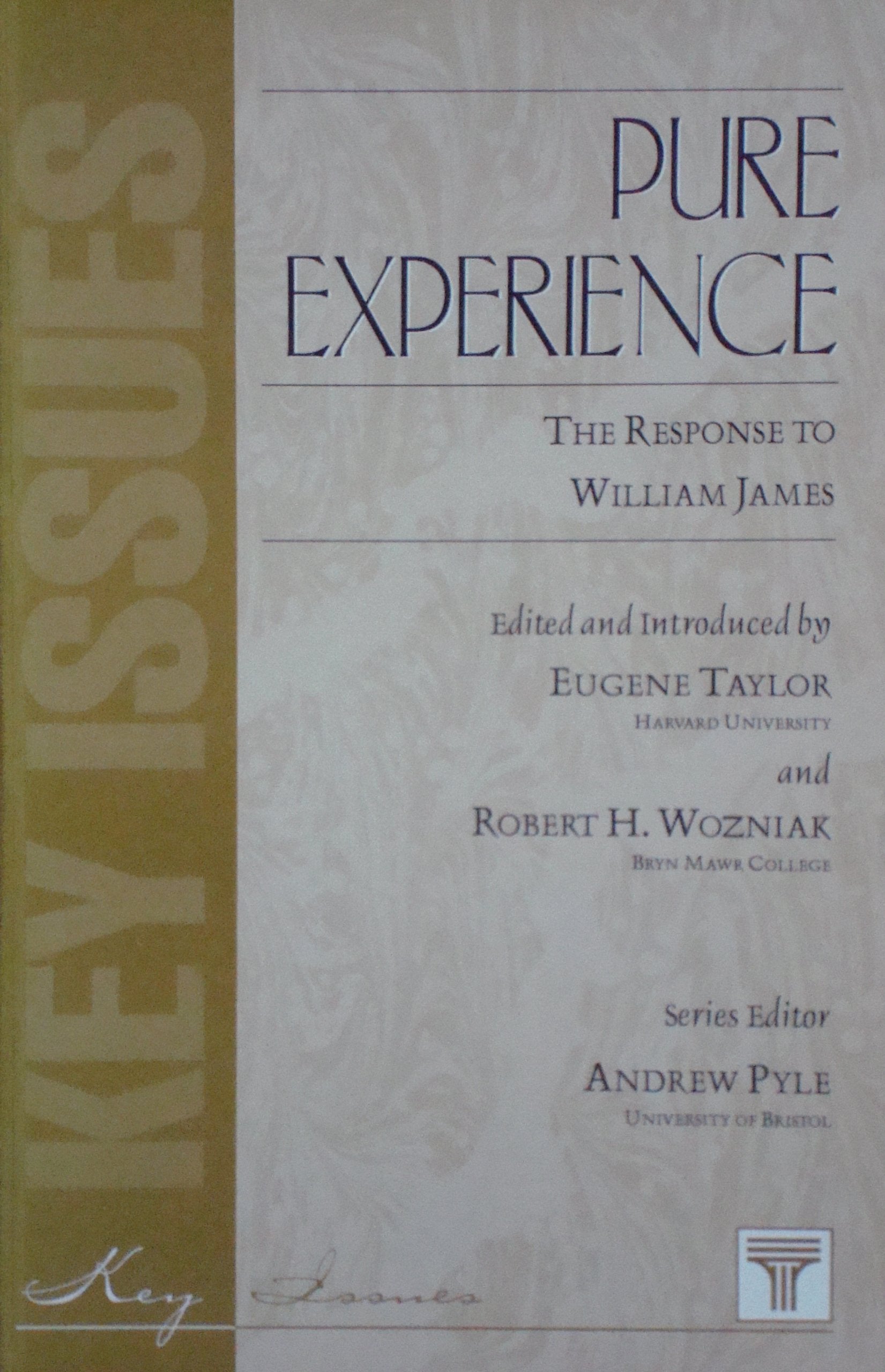 Pure Experience: The Response To William James (Key Issues Series)