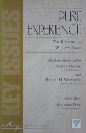 Pure Experience: The Response To William James (Key Issues Series)