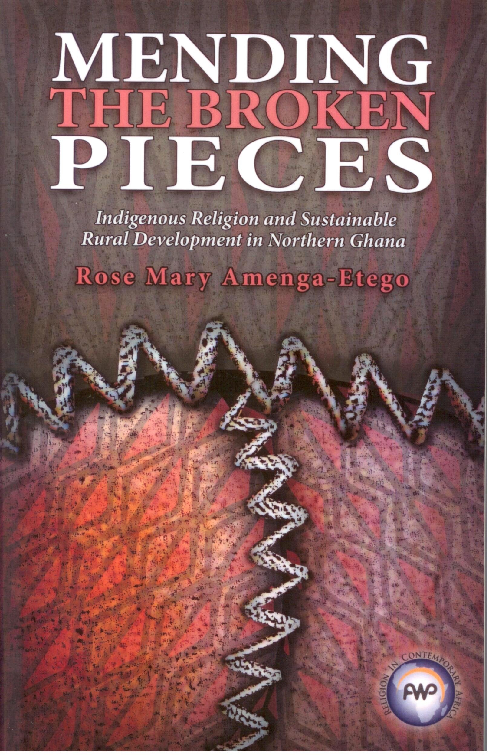 Mending the Broken Pieces: Indigenous Religion and Sustainable Rural Development in Northern Ghana,Used