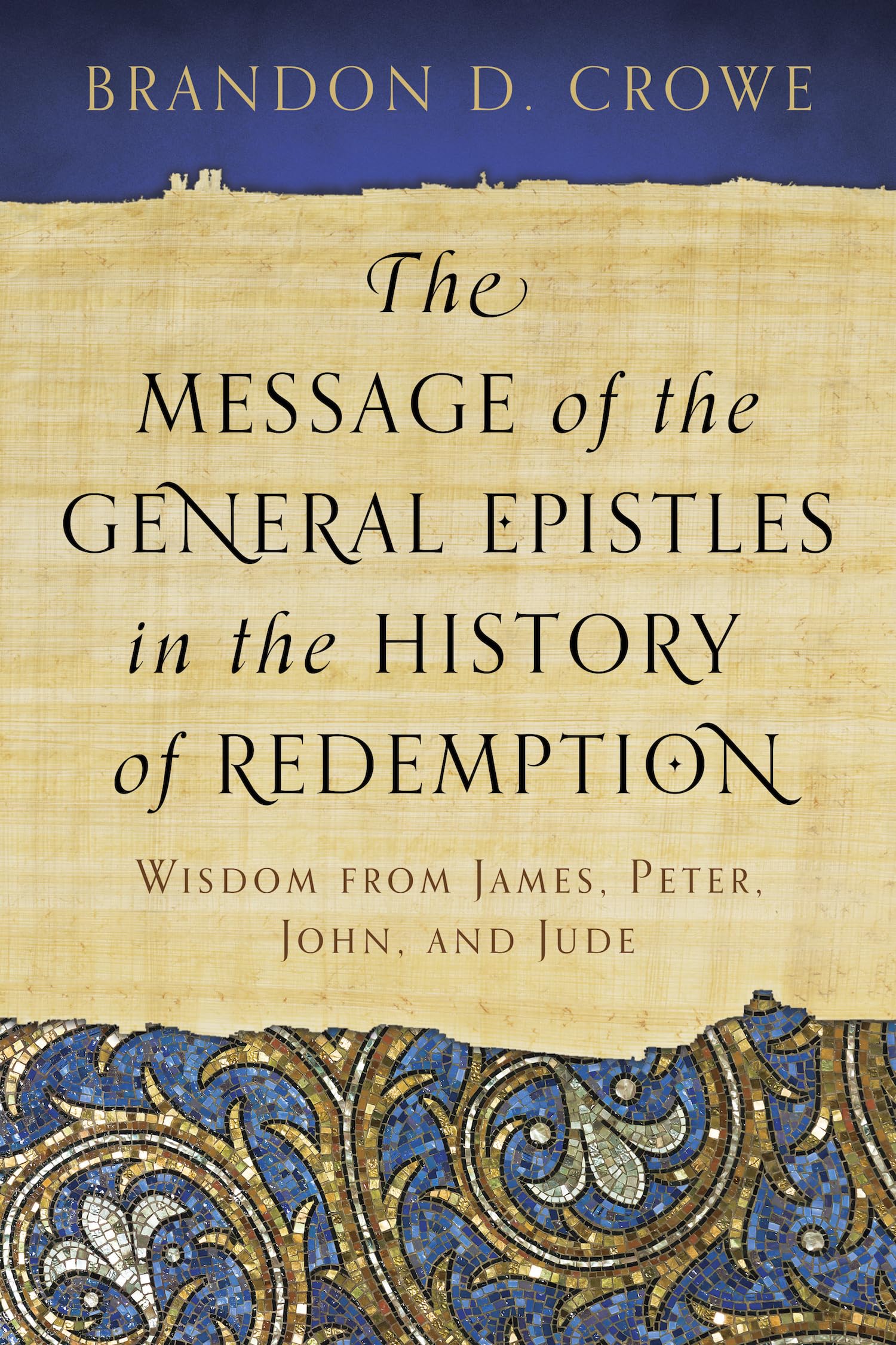 The Message of the General Epistles in the History of Redemption: Wisdom from James, Peter, John, and Jude,Used