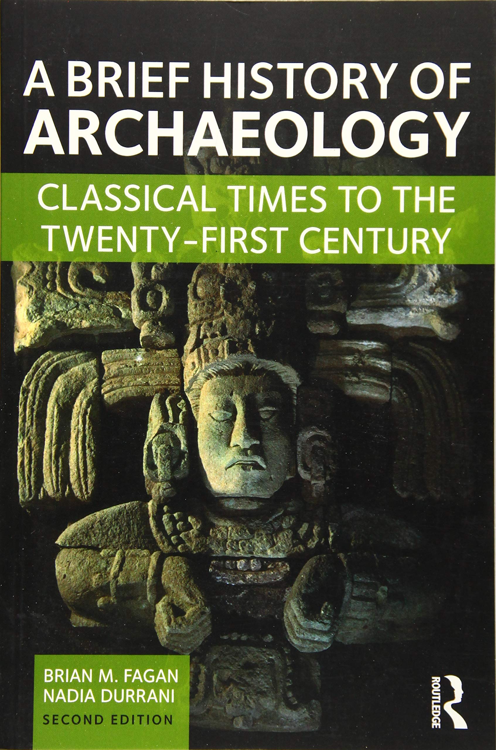 A Brief History of Archaeology: Classical Times to the TwentyFirst Century,Used