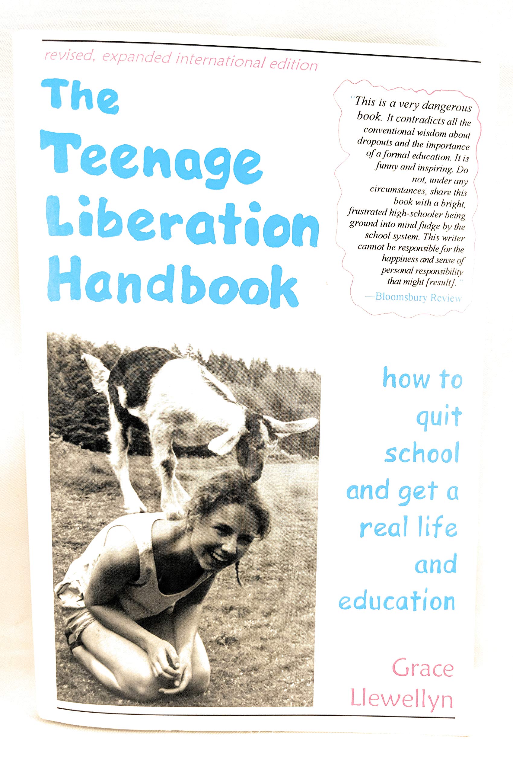 The Teenage Liberation Handbook: How To Quit School And Get A Real Life And Education,New