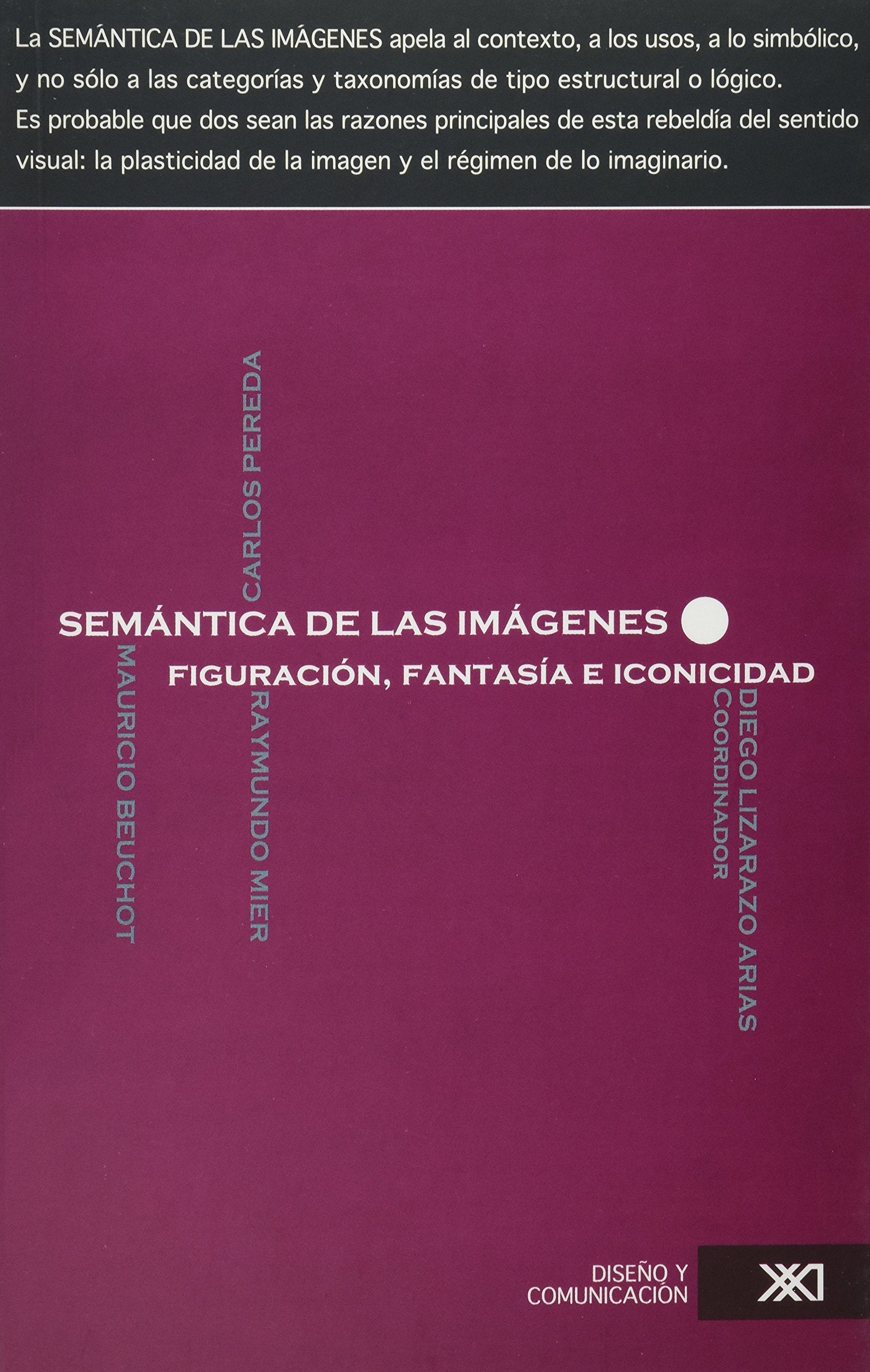 Semntica de las imgenes: Figuracin, fantasa e iconicidad (Spanish Edition),Used
