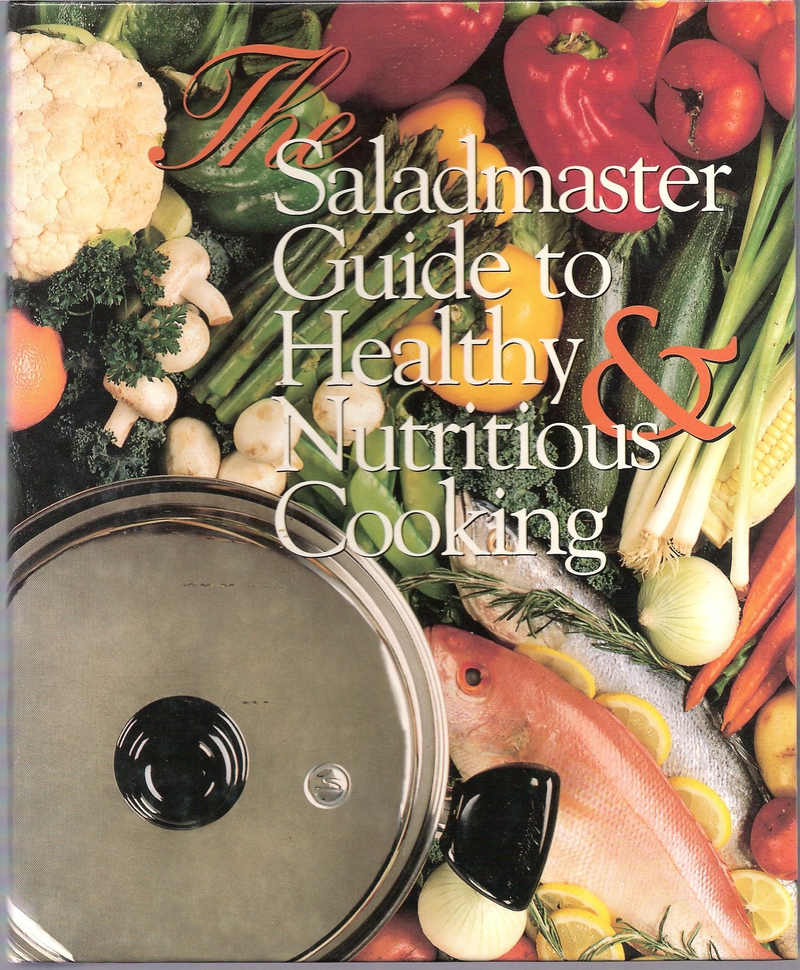 The Saladmaster guide to healthy & nutritious cooking,Used