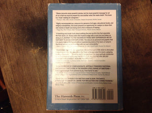 When Life Meets Death: Stories of Death and Dying, Truth and Courage,Used