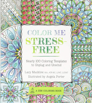Color Me StressFree: Nearly 100 Coloring Templates to Unplug and Unwind (Volume 3) (A Zen Coloring Book, 3),Used