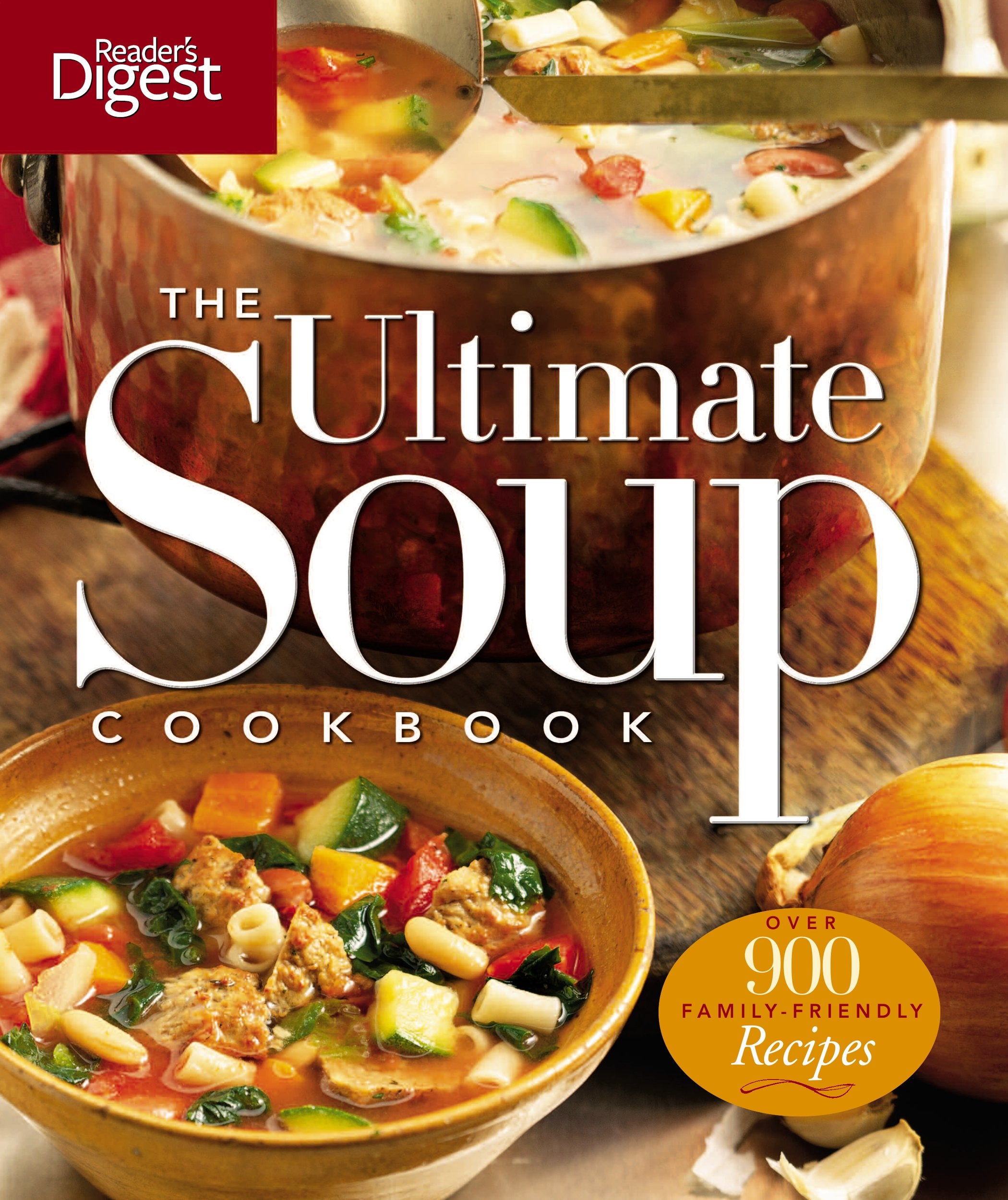 The Ultimate Soup Cookbook: Over 900 FamilyFavorite Recipes,Used