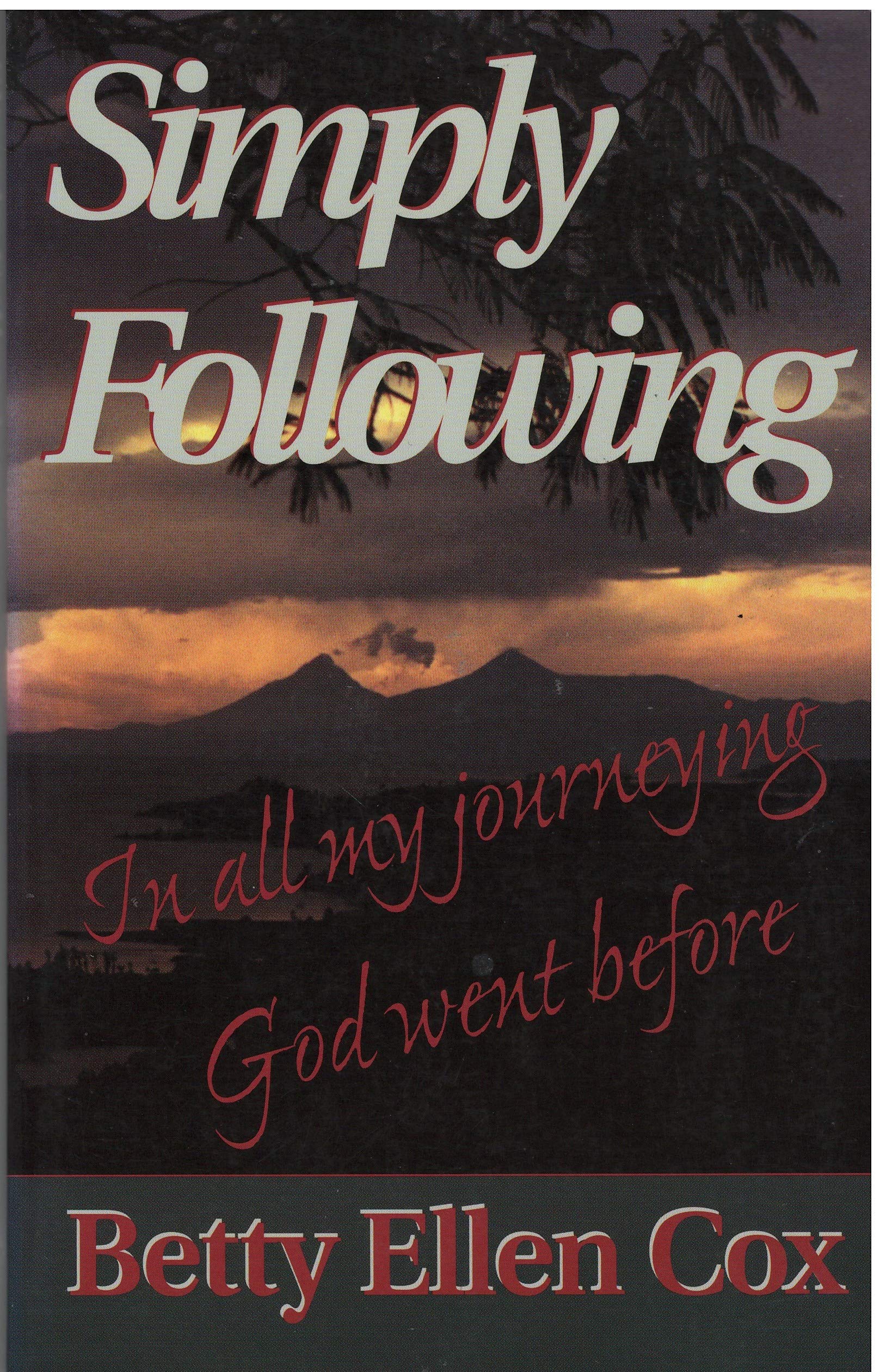Simply Following: In All My Journeying God Went Before,Used