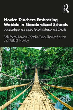 Novice Teachers Embracing Wobble in Standardized Schools,Used