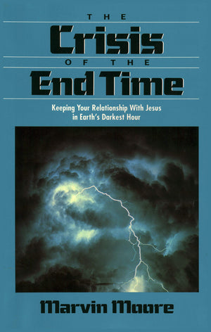 The Crisis Of The End Time: Keeping Your Relationship With Jesus In Earth'S Darkest Hour,Used