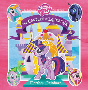My Little Pony: The Castles Of Equestria: An Enchanted My Little Pony Popup Book,New
