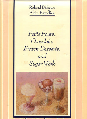 Petits Fours, Chocolate, Frozen Desserts, and Sugar Work (The Professional French Pastry Series) (English and French Edition),Used
