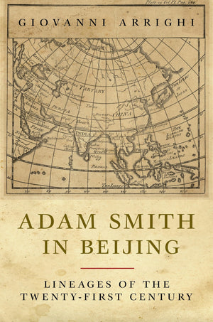 Adam Smith in Beijing: Lineages of the 21st Century,Used