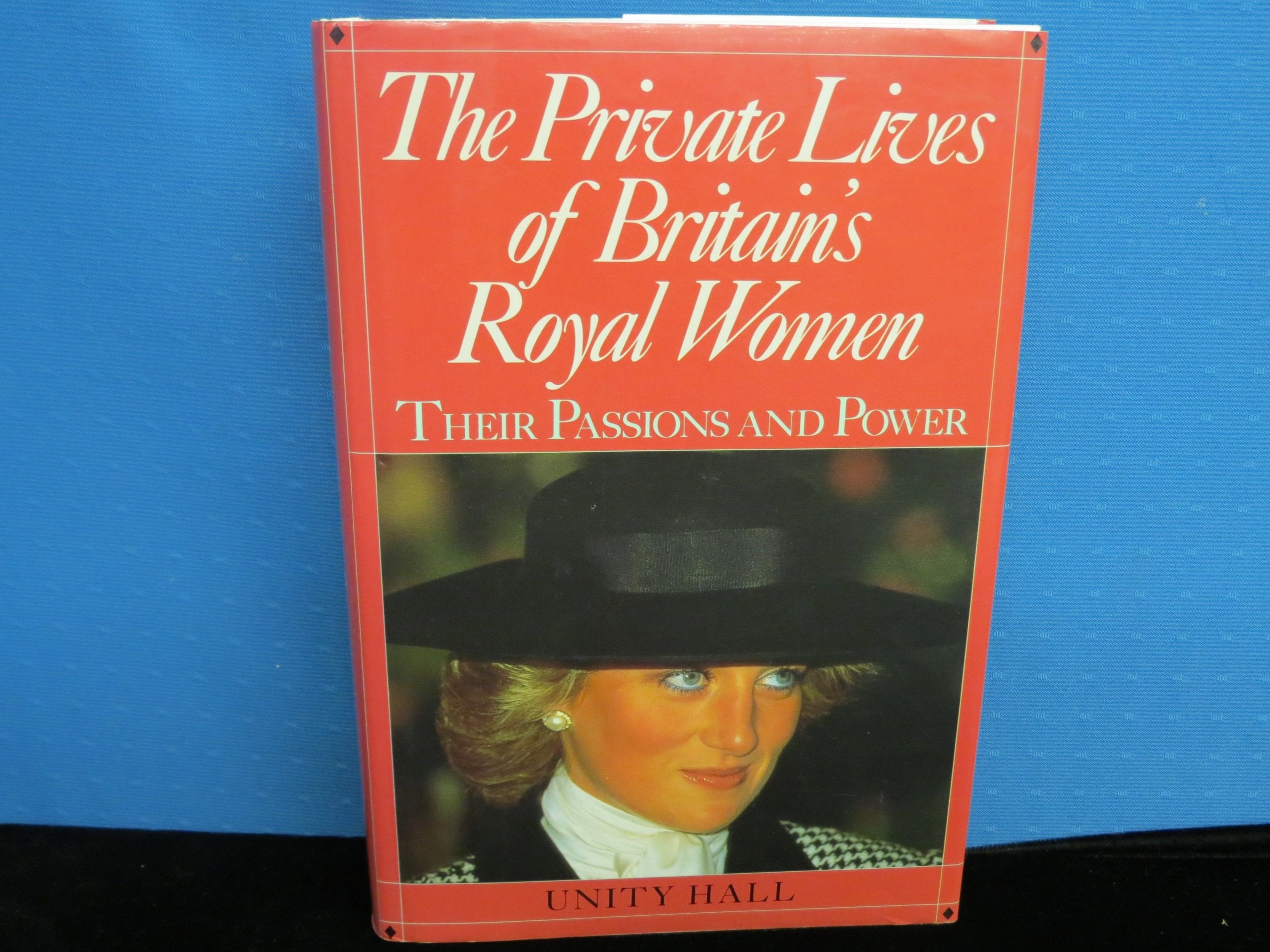 The Private Lives Of Britains Royal Women: Their Passions And Power-new