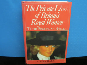 The Private Lives Of Britains Royal Women: Their Passions And Power-new