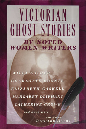 Victorian ghost stories by noted women writers,New