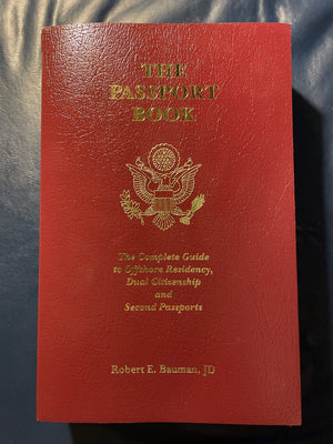 The Passport Book: The Complete Guide To Offshore Residency, Dual Citizenship And Second Passports,New