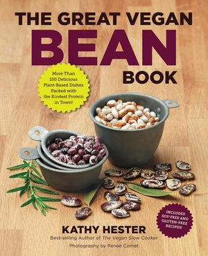 The Great Vegan Bean Book: More than 100 Delicious PlantBased Dishes Packed with the Kindest Protein in Town!  Includes SoyFr