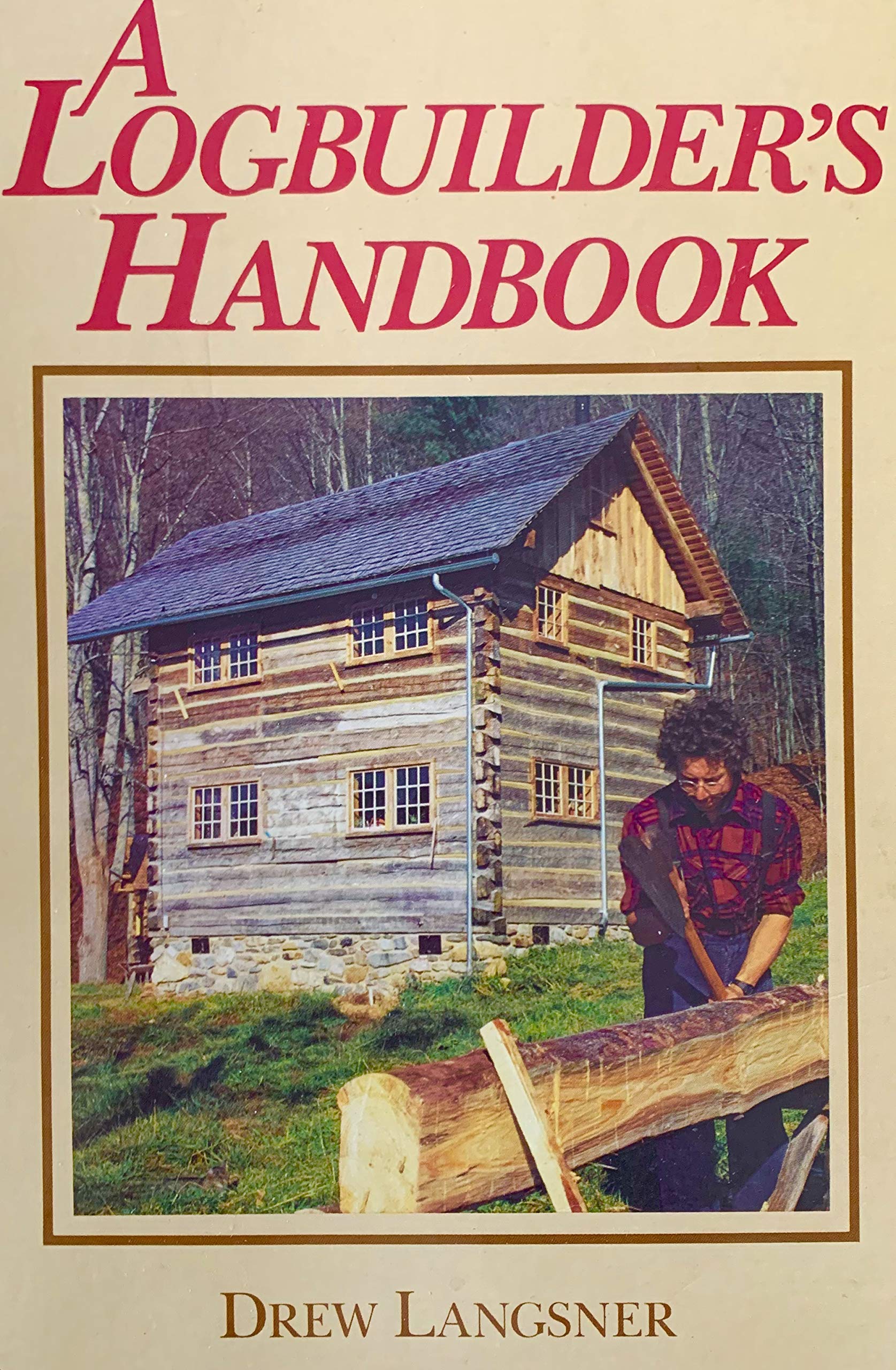 A Logbuilder'S Handbook