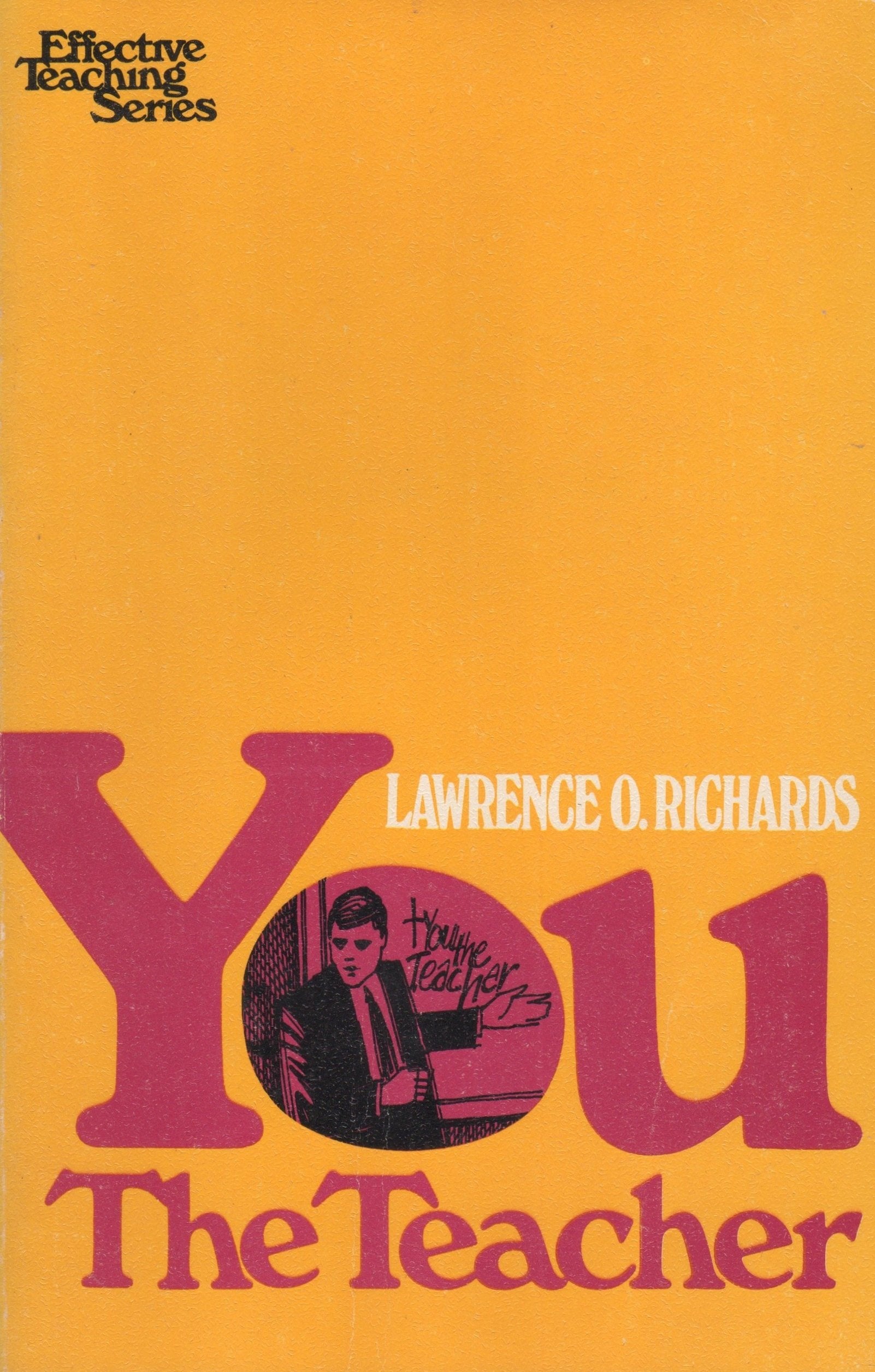 You, the teacher, (Effective teaching series),Used