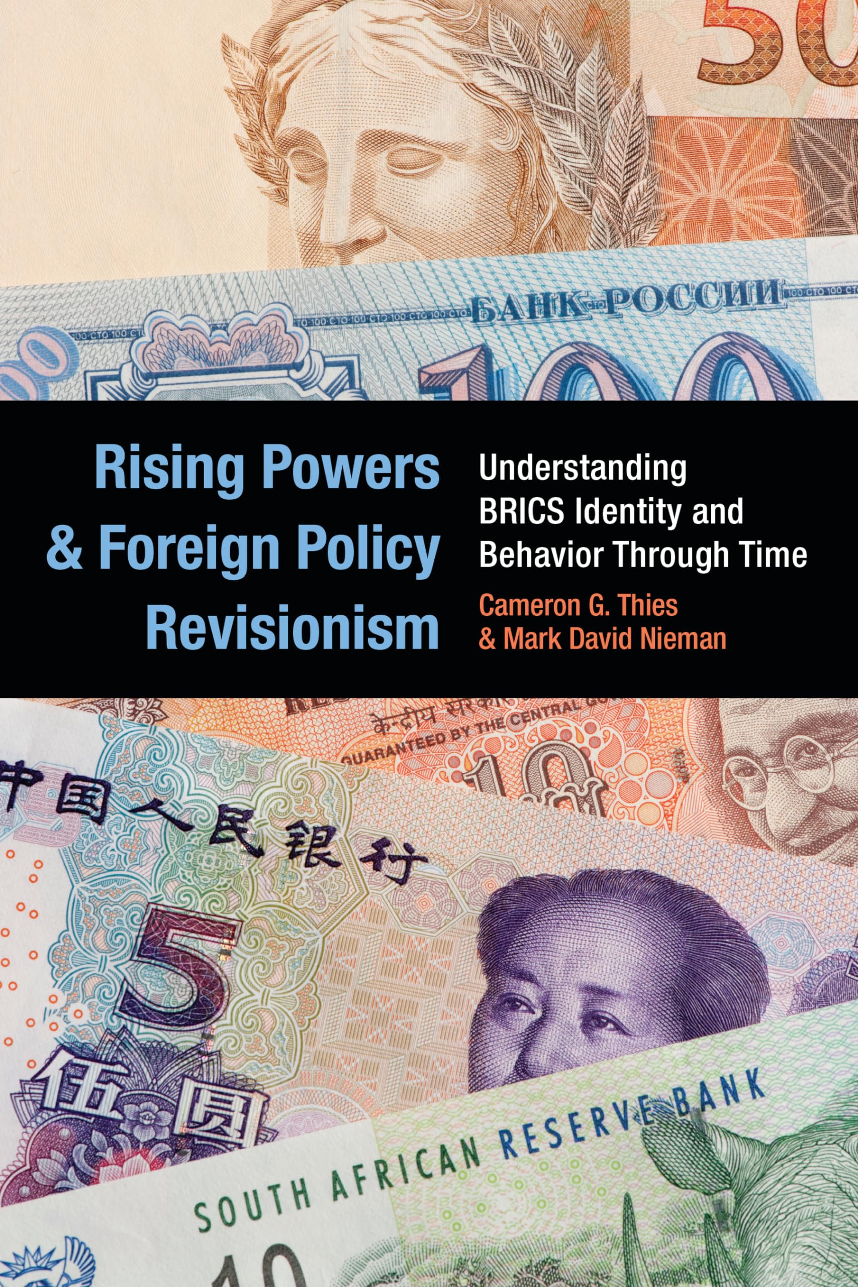 Rising Powers and Foreign Policy Revisionism: Understanding BRICS Identity and Behavior Through Time,Used