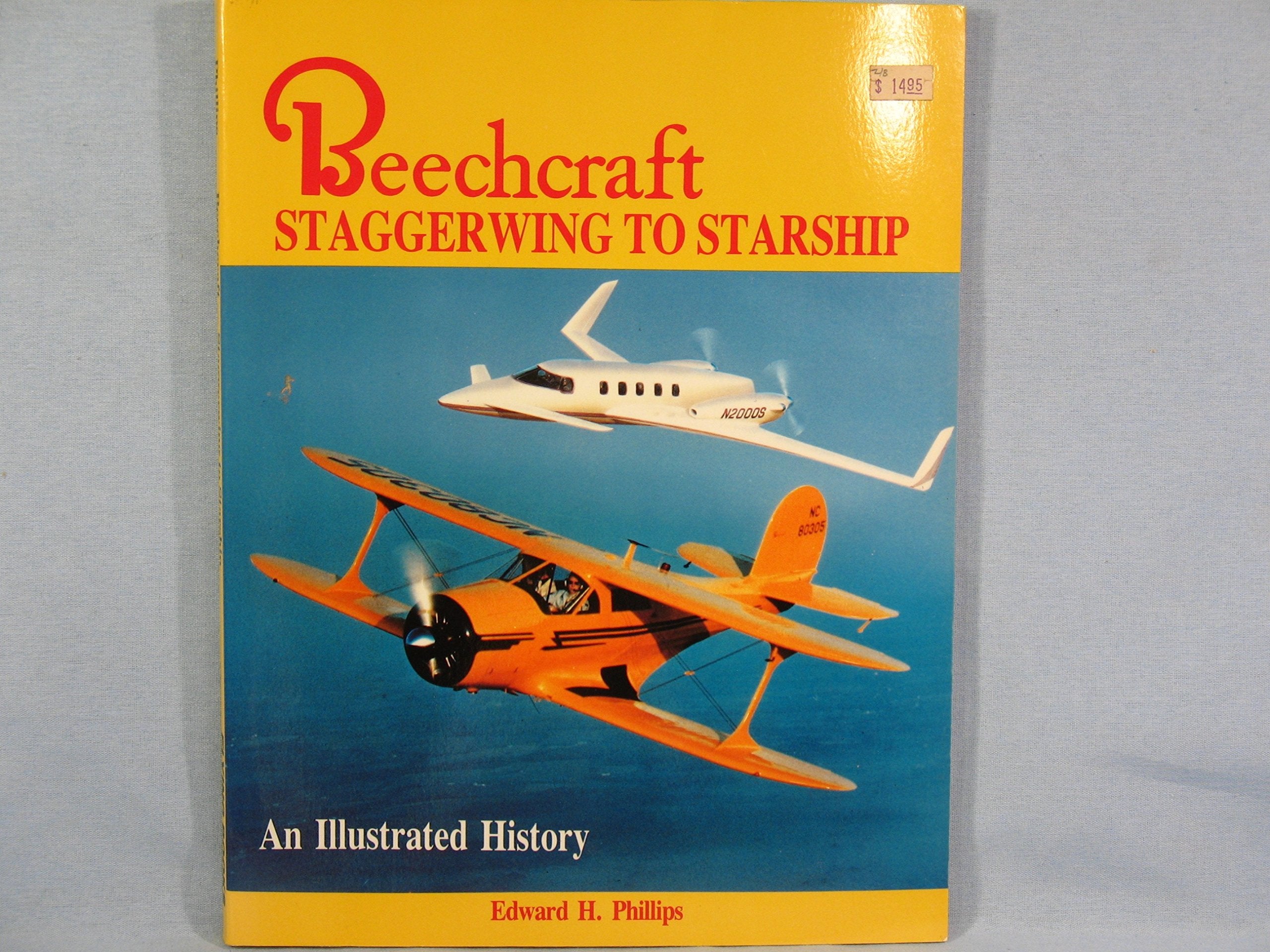 Beechcraft: Staggerwing to Starship, an Illustrated History,Used