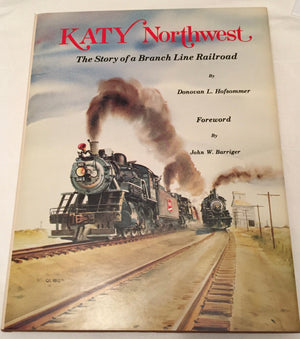 Katy Northwest: The story of a branch line railroad,Used