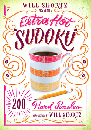 Will Shortz Presents Extra Hot Sudoku: 200 Hard Puzzles: Hard Sudoku Volume 1 (Hard Sudoku, 1),New