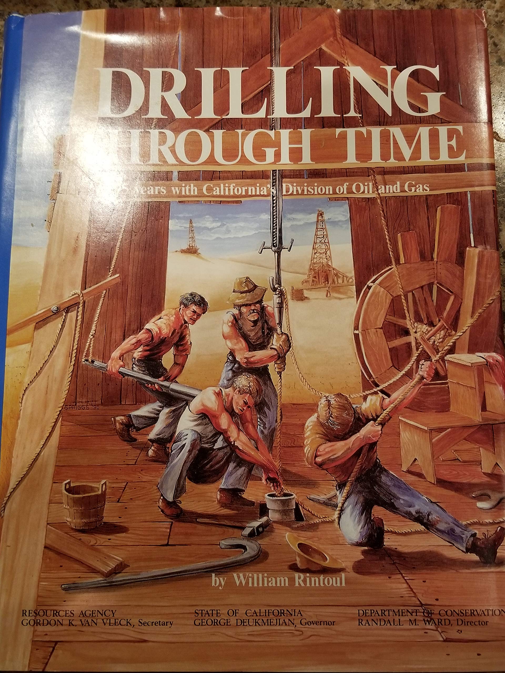 Drilling Through Time: 75 Years With California's Division of Oil and Gas,Used