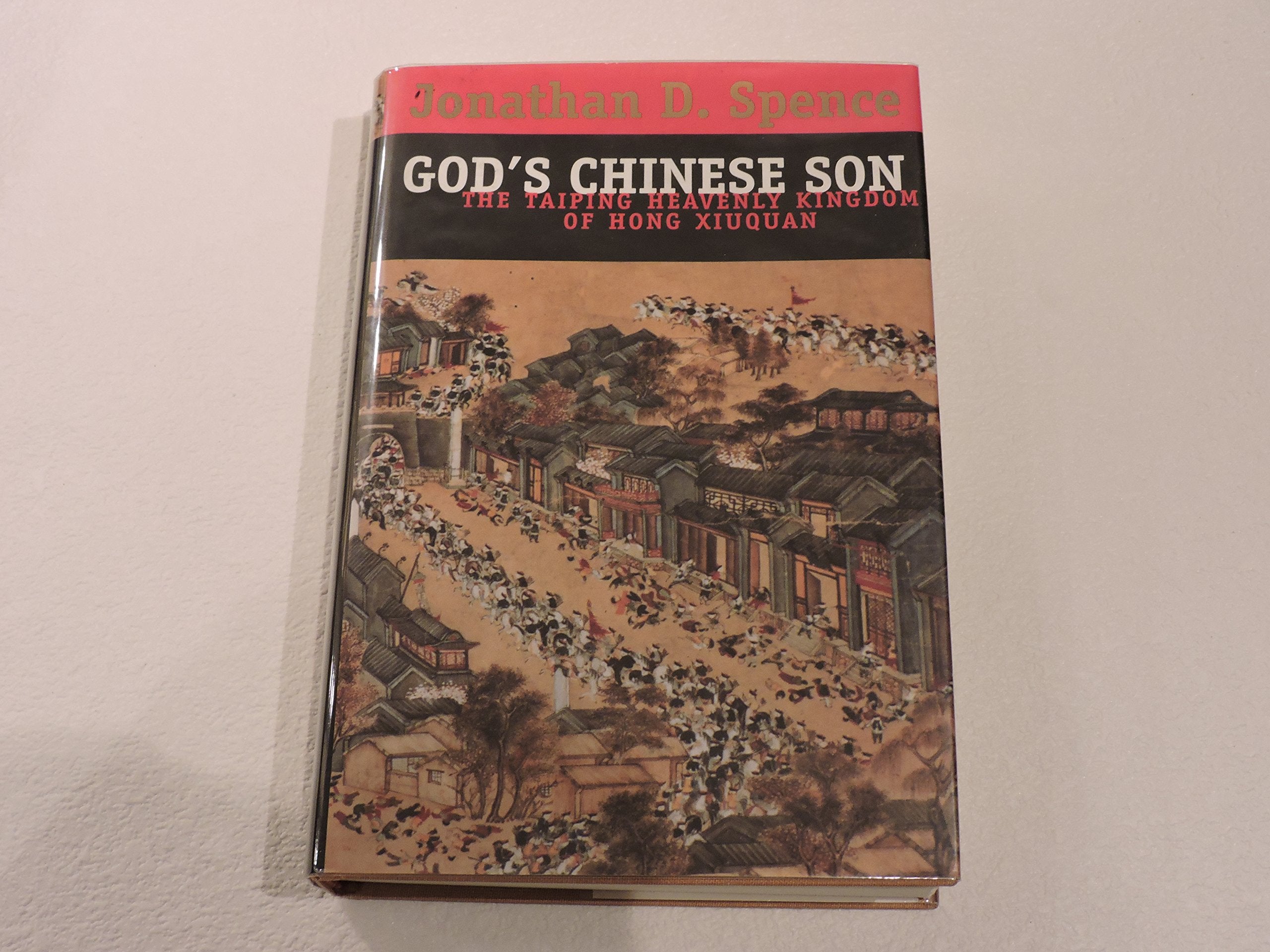 Gods Chinese Son: The Taiping Heavenly Kingdom Of Hong Xiuquan-new