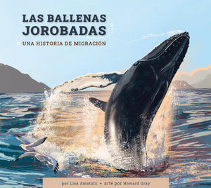 Las Ballenas Jorobadas: Una Historia De Migracin (Spanish Edition)