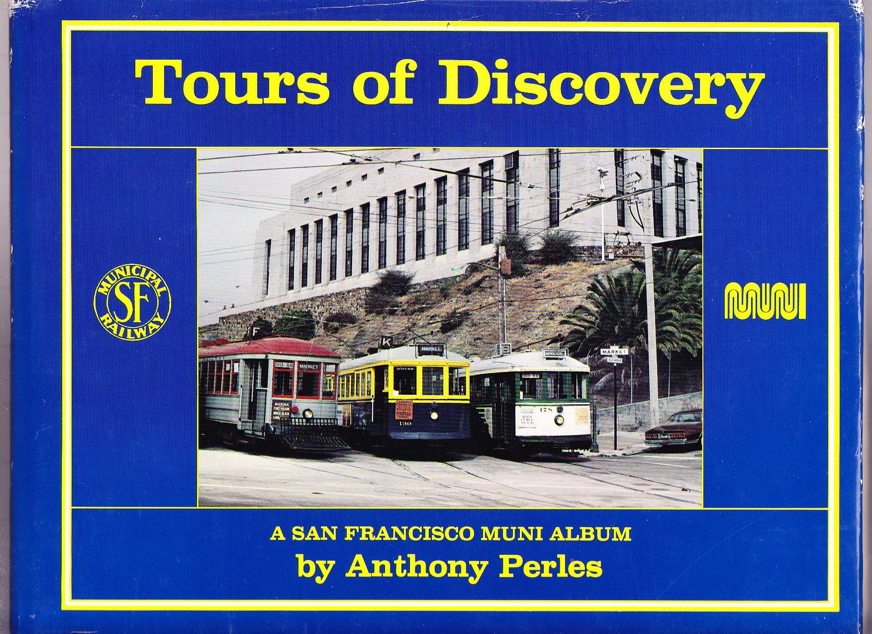 Tours of Discovery: A San Francisco Muni Album (Interurbans Special 89),New