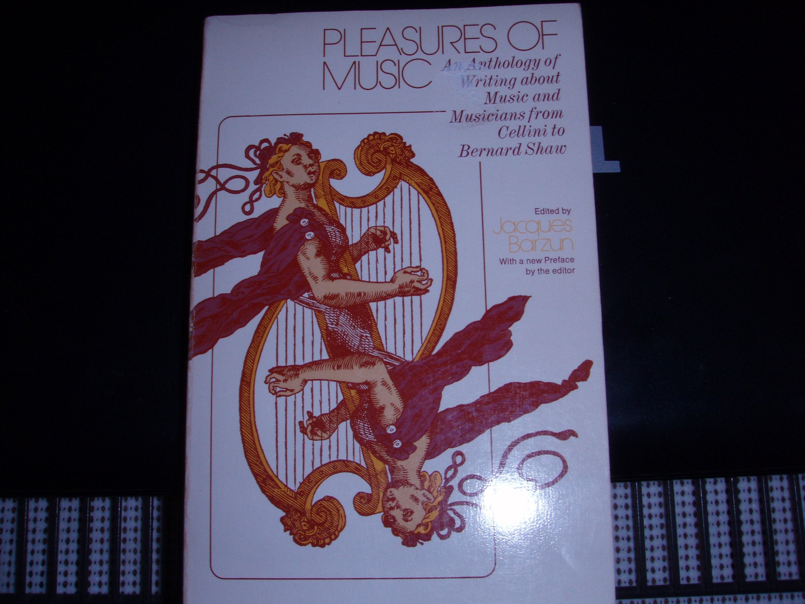 Pleasures of Music: An Anthology of Writing About Music and Musicians from Cellini to Bernard Shaw,Used