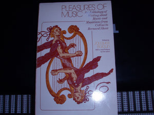 Pleasures of Music: An Anthology of Writing About Music and Musicians from Cellini to Bernard Shaw,Used