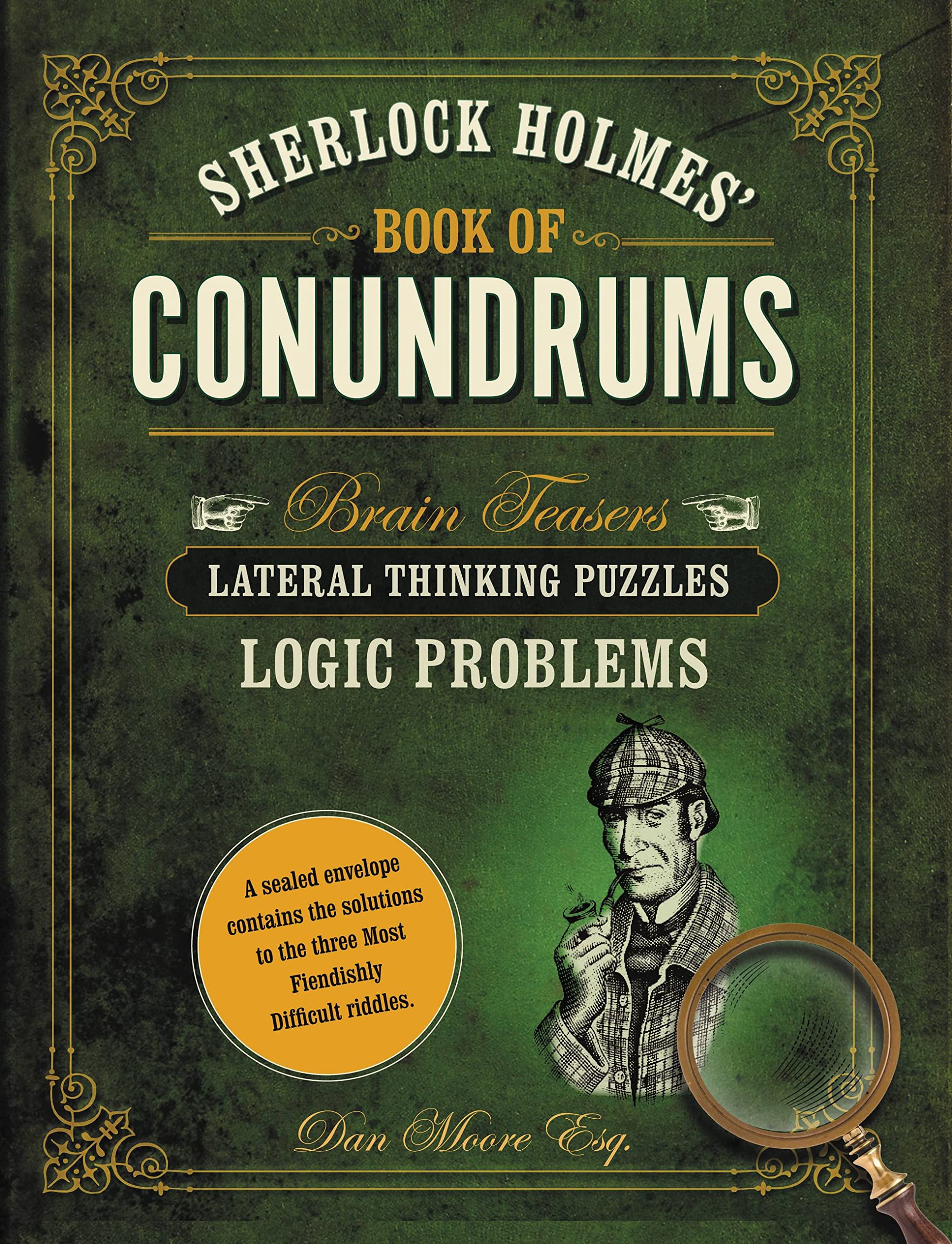 Sherlock Holmes' Book Of Conundrums: Brain Teasers, Lateral Thinking Puzzles, Logic Problems