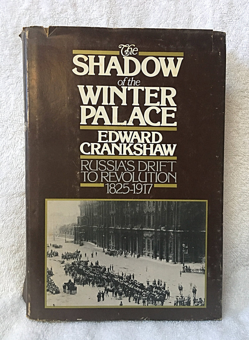 The Shadow Of The Winter Palace: Russias Drift To Revolution 1825  1917,Used