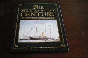 The megayacht century ;: The significant vessels, cornerstone events & unforgettable people of the past 100 years / [from the ed