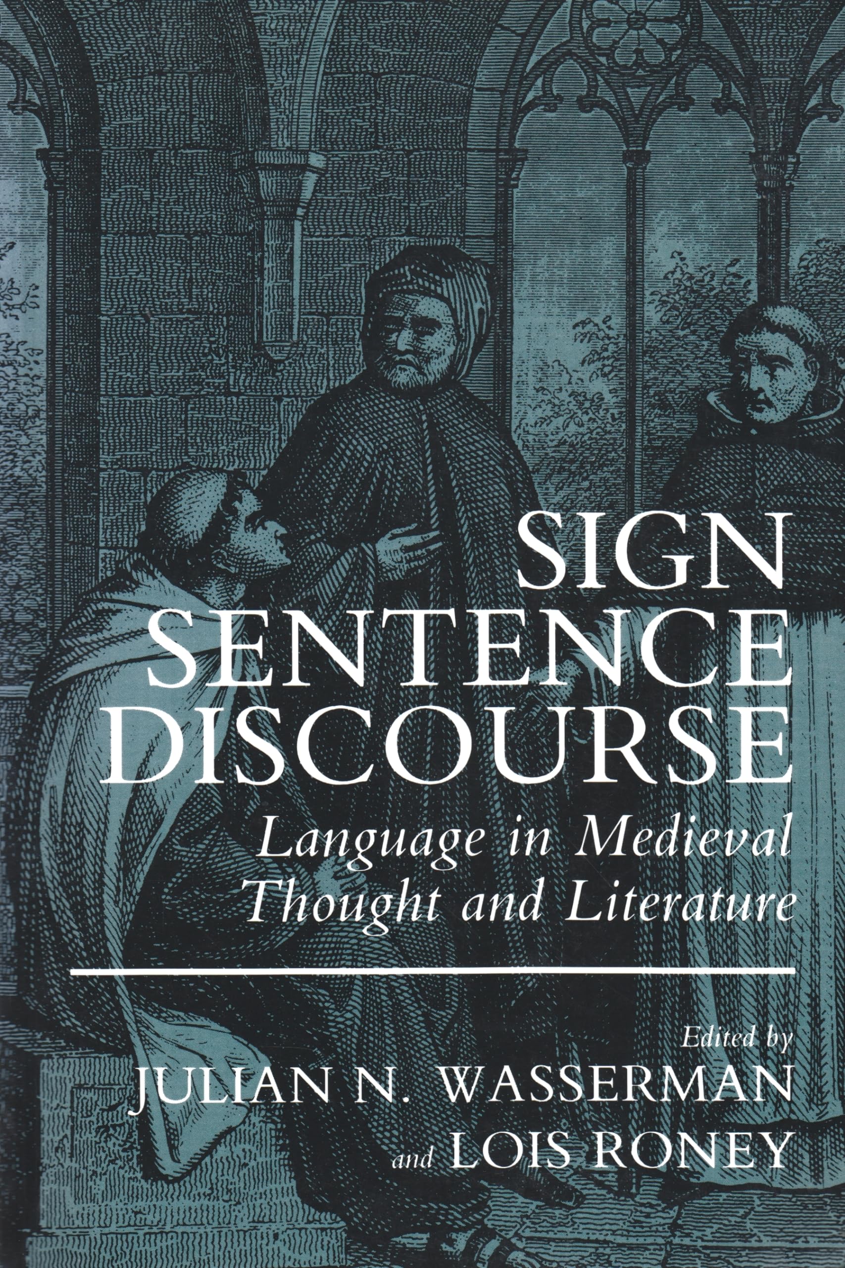 Sign, Sentence, Discourse: Language In Medieval Thought And Literature,Used