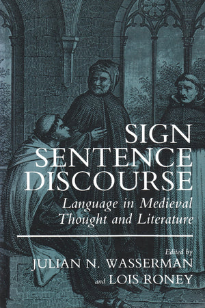 Sign, Sentence, Discourse: Language In Medieval Thought And Literature,Used