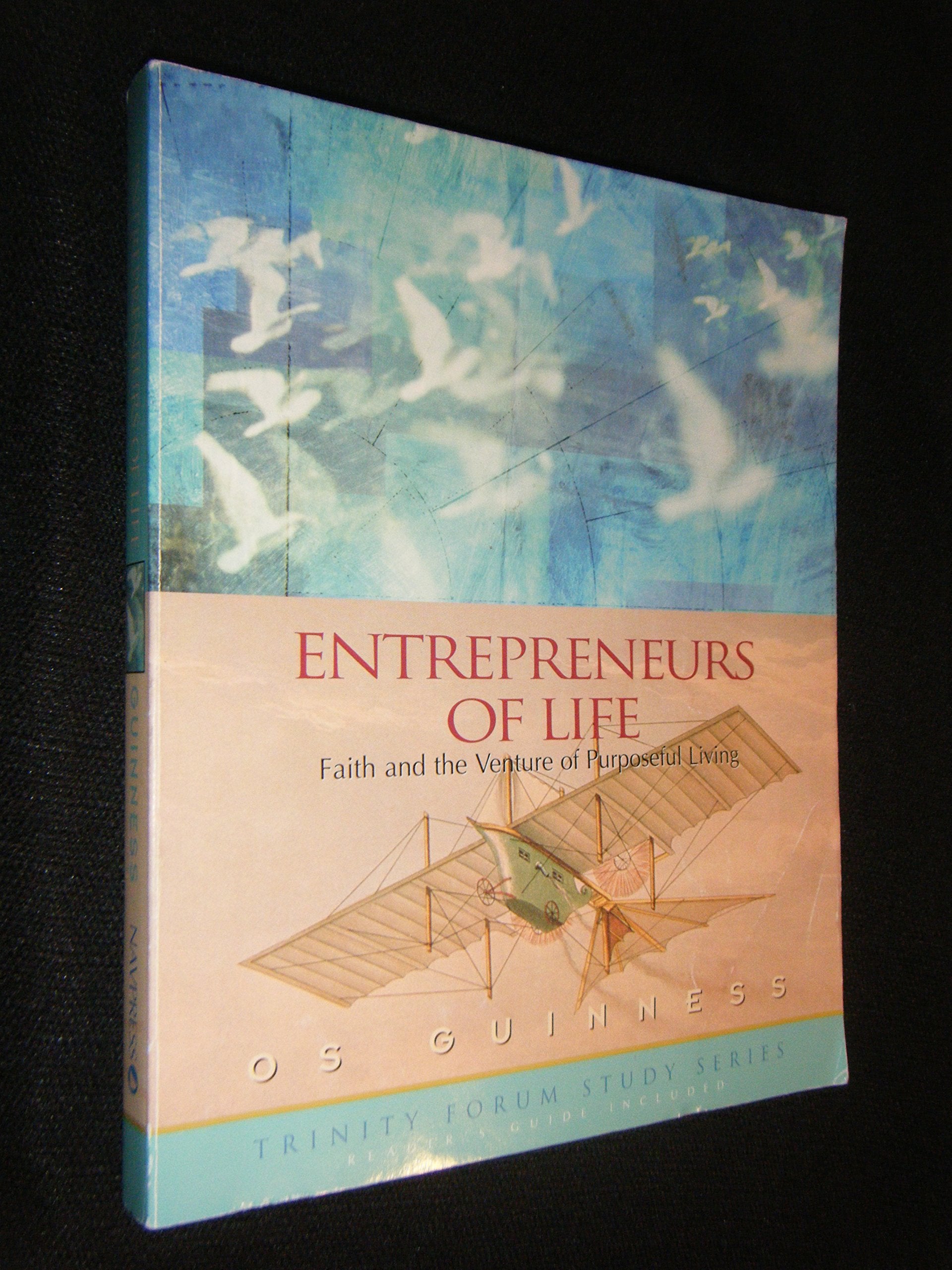 Entrepreneurs of Life: Faith and the Venture of Purposeful Living (The Trinity Forum Study Series),Used