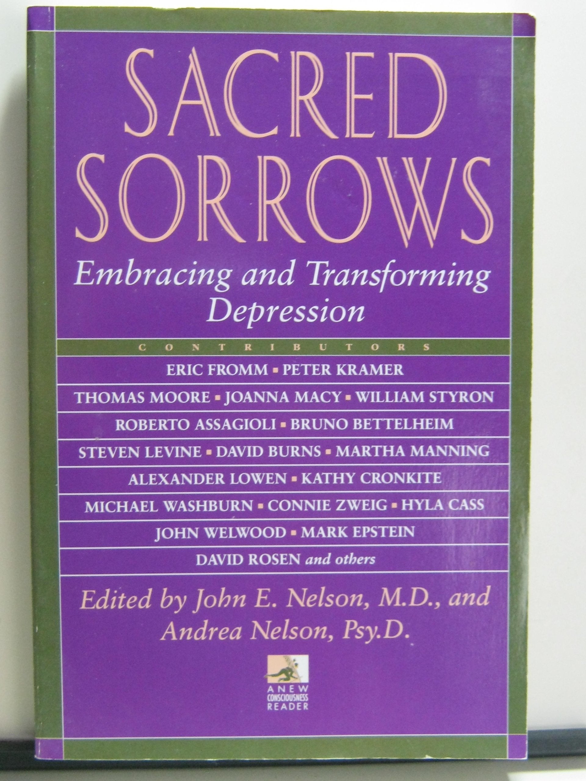 Sacred Sorrows: Embracing and Transforming Depression (New Consciousness Reader),New