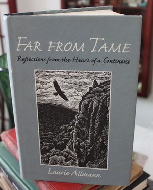 Far from Tame: Reflections from the Heart of a Continent,Used