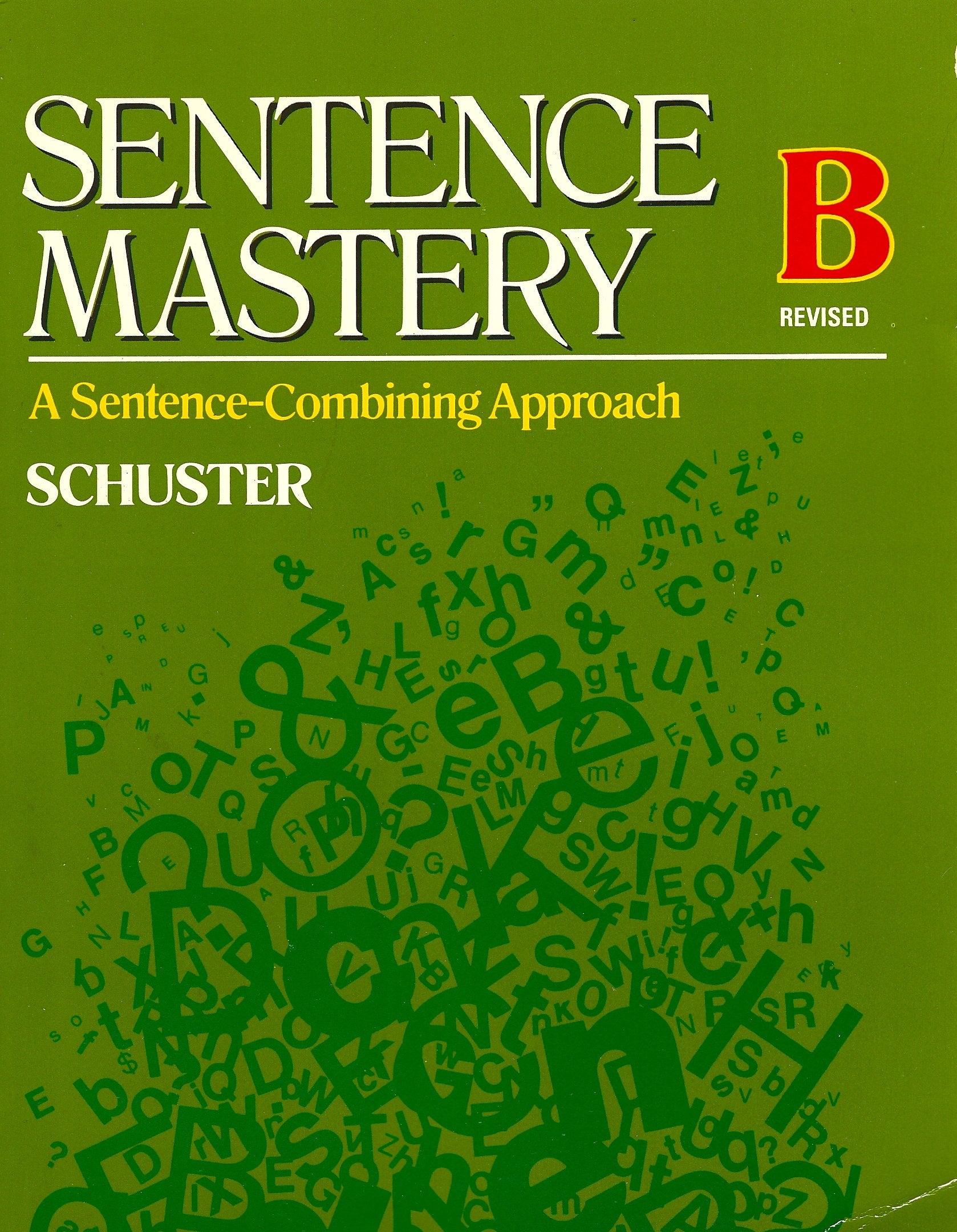 Sentence Mastery, Level B: A Sentencecombining Approach, Revised Edition,New