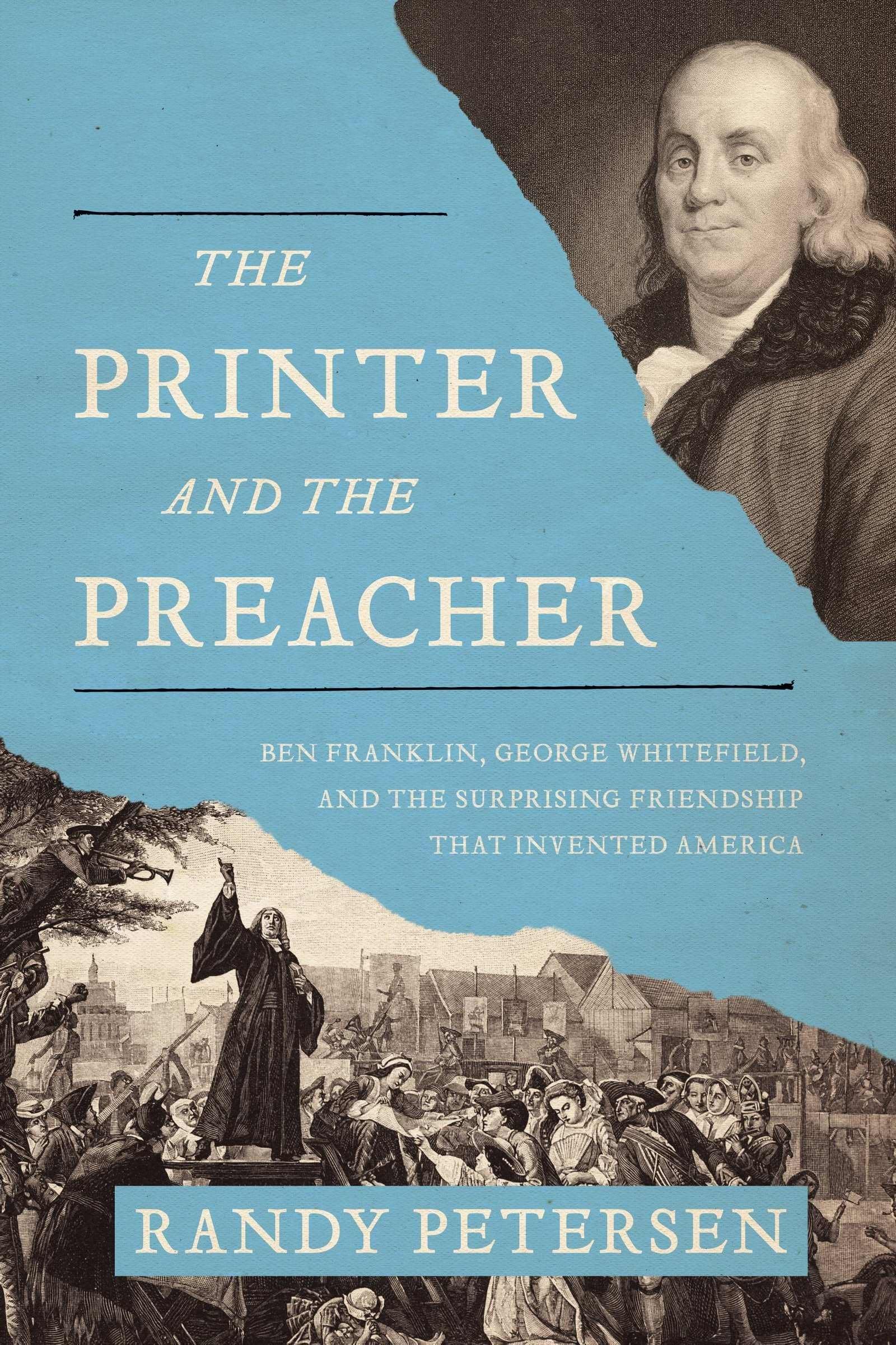 The Printer And The Preacher: Ben Franklin, George Whitefield, And The Surprising Friendship That Invented America,Used