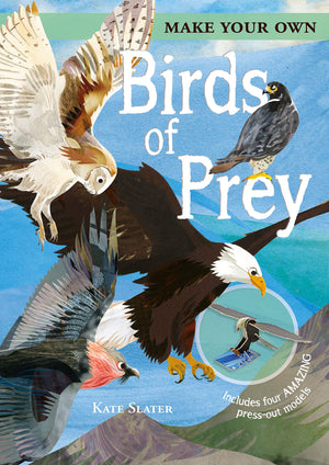 Make Your Own Birds of Prey: Includes Four Amazing Pressout Models,Used