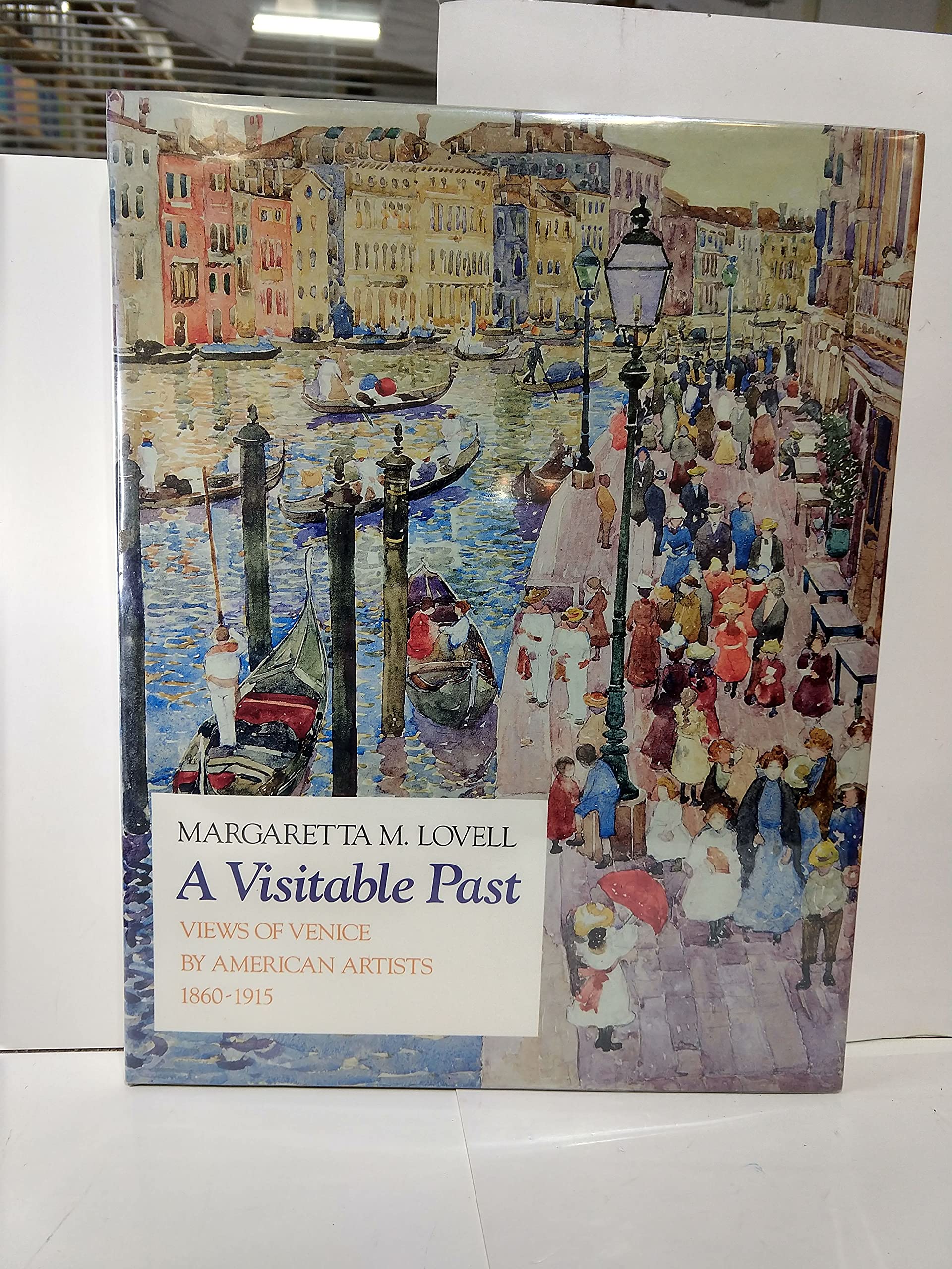 A Visitable Past: Views of Venice by American Artists, 18601915,Used
