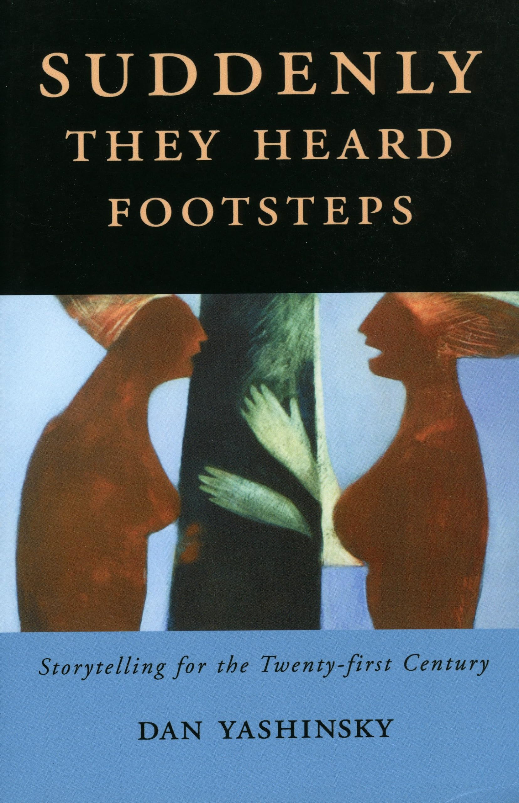 Suddenly They Heard Footsteps: Storytelling for the Twentyfirst Century,Used