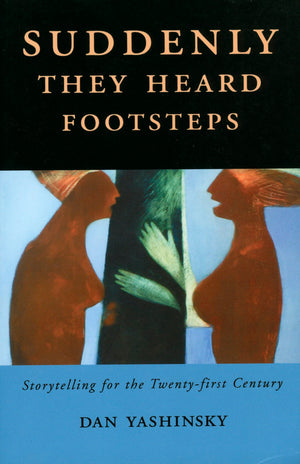 Suddenly They Heard Footsteps: Storytelling for the Twentyfirst Century,Used