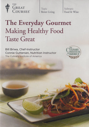 The Everyday Gourmet: Making Healthy Food Taste Great