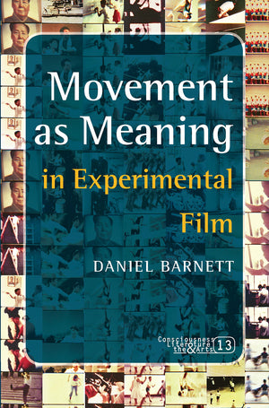 Movement As Meaning: In Experimental Film (Consciousness Literature the Arts, 13),Used
